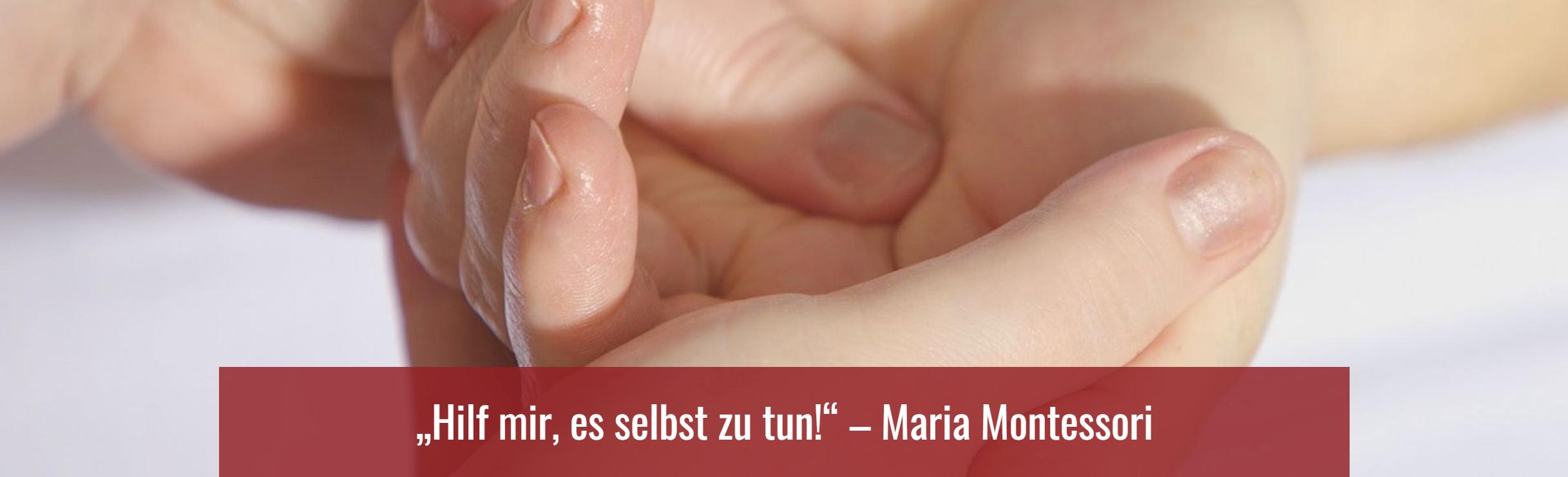 'Hilf mir es selbst zu tun' - Maria Montessoni